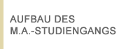 Aufbau des M.A.-Studiengangs